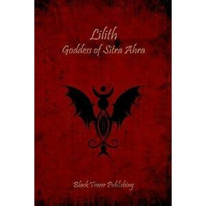 Lilith: Goddess of Sitra Ahra, Paperback - Daemon Barzai imagine