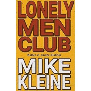 Lonely Men Club, Paperback - Mike Kleine imagine