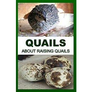 Quails: About Raising Quails, Paperback - Francis Okumu imagine
