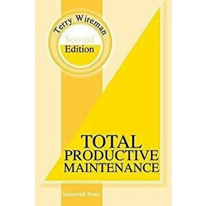 Total Productive Maintenance, Paperback - Terry Wireman imagine