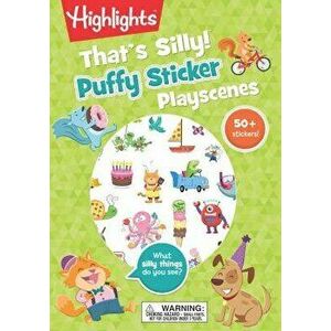 That's Silly!(tm) Puffy Sticker Playscenes, Paperback - Highlights imagine