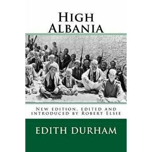 High Albania, Paperback - Edith Durham imagine