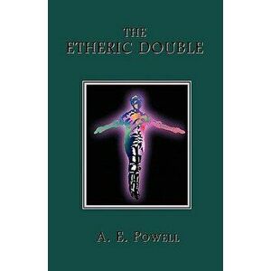 The Etheric Double, Paperback - A. E. Powell imagine