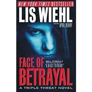 Face of Betrayal, Paperback - Lis Wiehl imagine