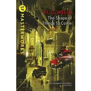 The Shape of Things to Come, Paperback - H. G. Wells imagine