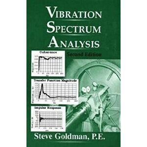 Vibration Spectrum Analysis, Paperback - Steve Goldman imagine