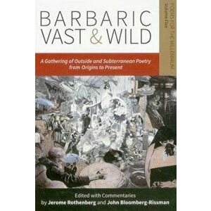 Barbaric Vast & Wild: A Gathering of O, Paperback - Jerome Rothenberg imagine