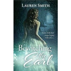 Bewitching the Earl - Lauren Smith imagine
