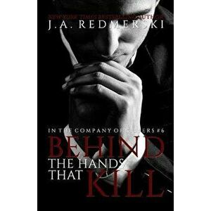 Behind the Hands That Kill, Paperback - J. A. Redmerski imagine