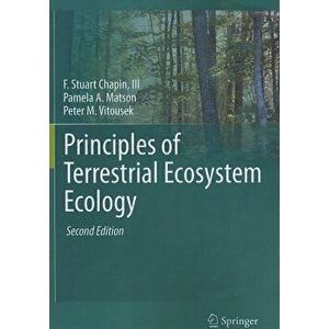 Principles of Terrestrial Ecosystem Ecology, Paperback - F. Stuart Chapin III imagine