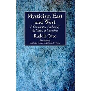 Mysticism East and West, Paperback - Rudolf Otto imagine