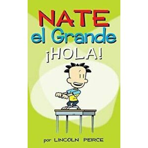 Nate El Grande: Hola!, Hardcover - Lincoln Peirce imagine