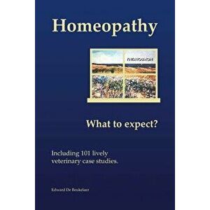 Homeopathy: What to Expect?, Paperback - Edward de Beukelaer imagine