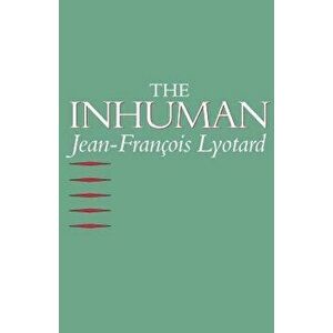 Inhuman: Reflections on Time, Paperback - Jean-Francois Lyotard imagine