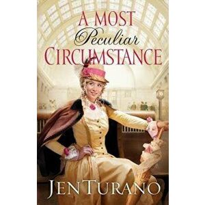 Most Peculiar Circumstance, Paperback - Jen Turano imagine