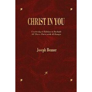 Christ in You, Paperback - Joseph Benner imagine