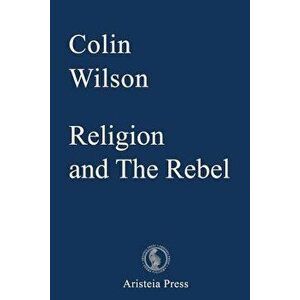Religion and the Rebel, Paperback - Gary Lachman imagine
