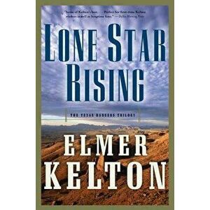 Lone Star Rising, Paperback - Elmer Kelton imagine