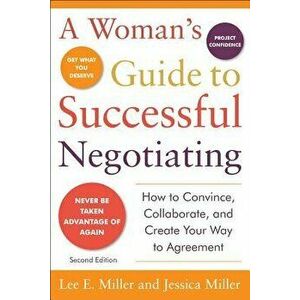 A Woman's Guide to Successful Negotiating, Second Edition, Paperback - Lee E. Miller imagine