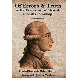 Of Errors & Truth: Man Restored to the Universal Principle of Knowledge, Hardcover - Piers a. Vaughan imagine