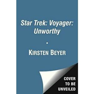Star Trek: Voyager: Unworthy, Paperback - Kirsten Beyer imagine