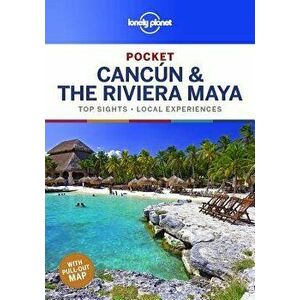 Lonely Planet Pocket Cancun & the Riviera Maya, Paperback - Lonely Planet imagine