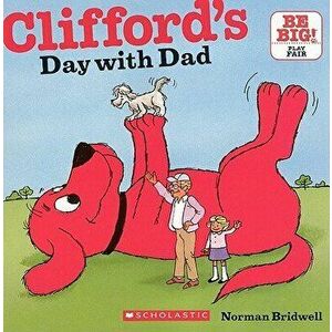 Clifford's Day with Dad - Norman Bridwell imagine