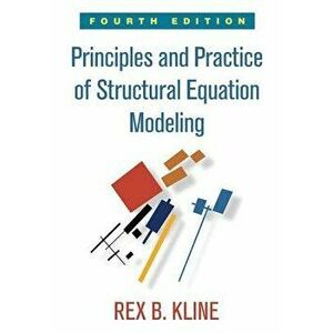 Principles and Practice of Structural Equation Modeling, Paperback - Rex B. Kline imagine