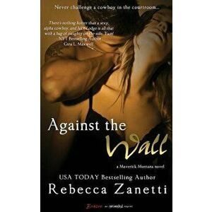 Against the Wall, Paperback - Rebecca Zanetti imagine