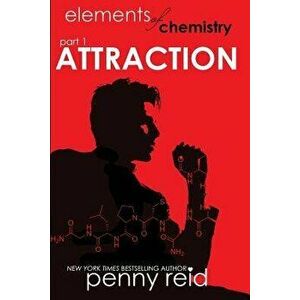 Attraction: Elements of Chemistry, Paperback - Penny Reid imagine
