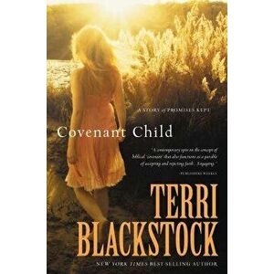 Covenant Child, Paperback - Terri Blackstock imagine