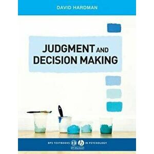 Judgment and Decision Making: Psychological Perspectives, Paperback - David Hardman imagine