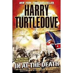 In at the Death (Settling Accounts, Book Four), Paperback - Harry Turtledove imagine