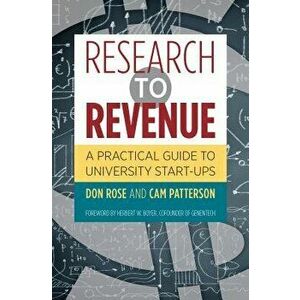 Research to Revenue: A Practical Guide to University Start-Ups, Hardcover - Don Rose imagine
