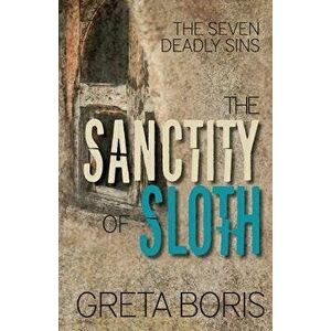 The Sanctity of Sloth, Paperback - Greta Boris imagine