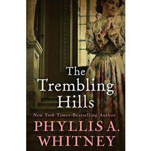 The Trembling Hills, Paperback - Phyllis a. Whitney imagine