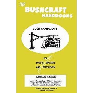 The Bushcraft Handbooks - Bush Campcraft, Paperback - Richard H. Graves imagine