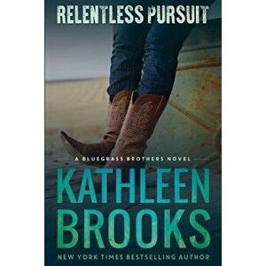 Relentless Pursuit, Paperback - Kathleen Brooks imagine