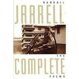 The Complete Poems, Paperback - Randall Jarrell imagine