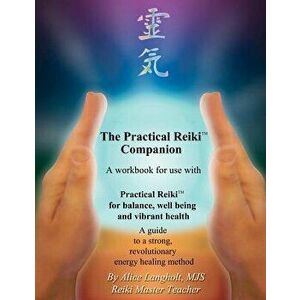 Practical Reiki Companion: A Workbook for Use with Practical Reiki: For Balance, Well-Being, and Vibrant Health. a Guide to a Simple, Revolutiona, Pap imagine