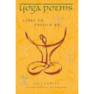 Yoga Poems: Lines to Unfold by, Paperback - Anja Borgstrom imagine