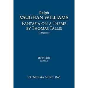 Fantasia on a Theme of Thomas Tallis: Study Score, Paperback - Ralph Vaughan Williams imagine