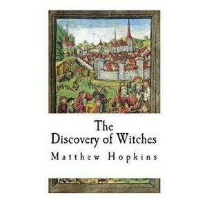 The Discovery of Witches, Paperback - Matthew Hopkins imagine