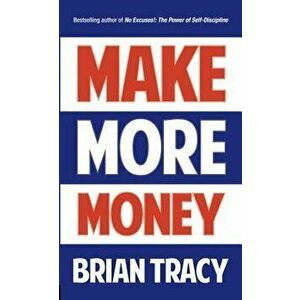 Make More Money, Paperback - Brian Tracy imagine