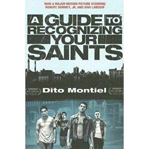 A Guide to Recognizing Your Saints, Paperback - Dito Montiel imagine
