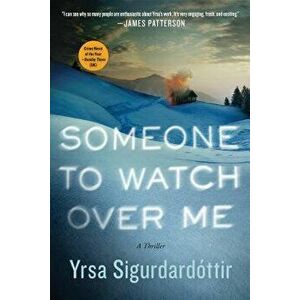 Someone to Watch Over Me: A Thriller, Paperback - Yrsa Sigurdardottir imagine