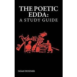 The Poetic Edda: A Study Guide, Paperback - Noah Tetzner imagine