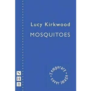 Mosquitoes, Paperback - Lucy Kirkwood imagine