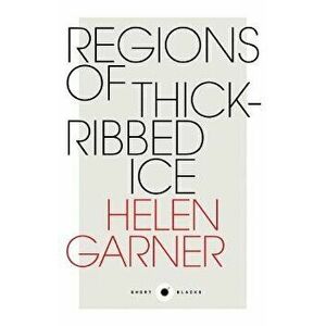Short Black 4: Regions of Thick-Ribbed Ice, Paperback - Helen Garner imagine