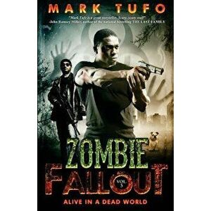Zombie Fallout 5: Alive in a Dead World, Paperback - Mark Tufo imagine
